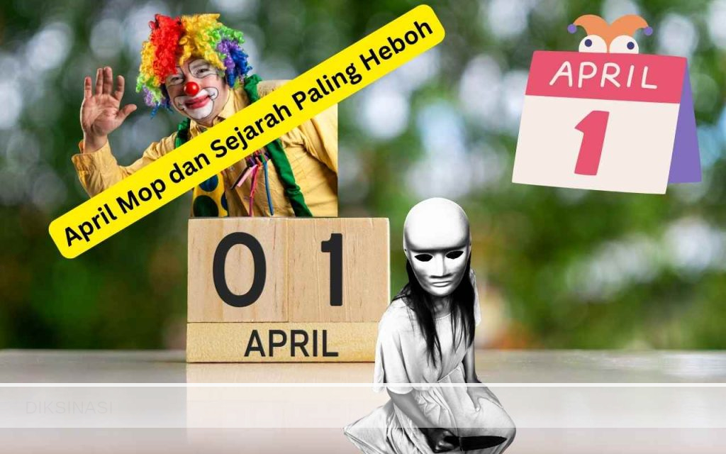 April Mop Bagaimana Awal Mula Serta Sejarah Paling Menghebohkan